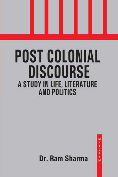 Post-colonial-discourse;-A-study-in-life-,-literature-and-politics